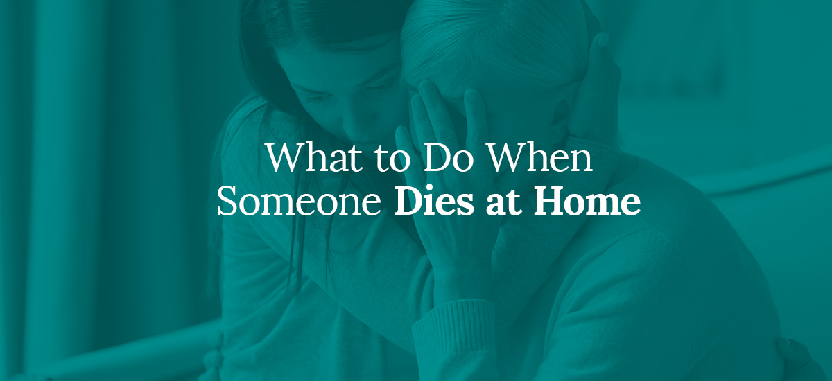 what-to-do-when-someone-dies-at-home